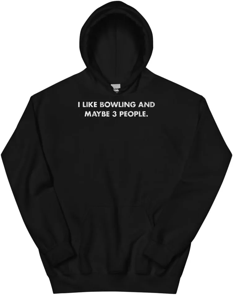 Толстовка Bowling Hoodie, I Like Bowling And Maybe 3 People #25D1A5