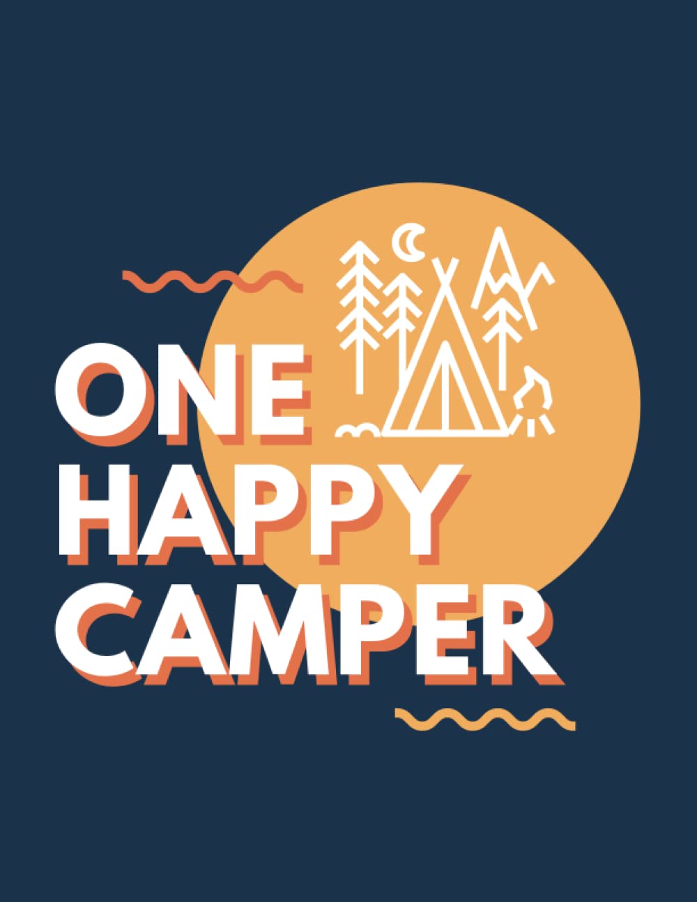 

One Happy Camper Journal: The Summer Camp Journal for Happy Campers (Independently published)