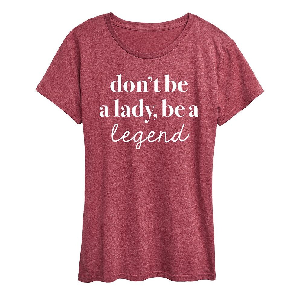 

Женская футболка с рисунком Don't Be A Lady Be A Legend Licensed Character, цвет Heather Dark Red