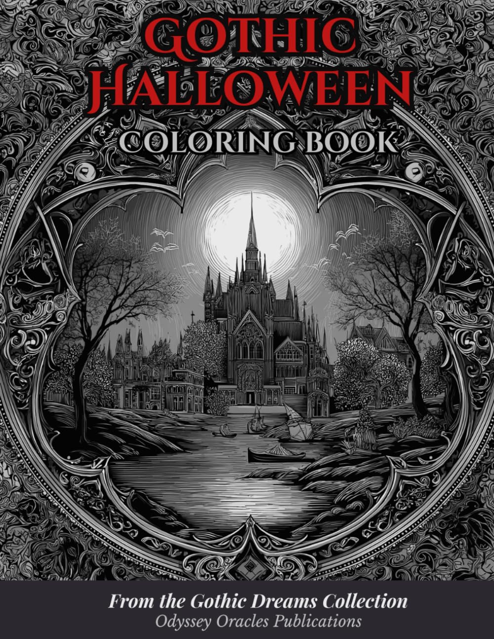 

Gothic Halloween Coloring Book: Dark & Elegant Halloween Scenes for Adults and Teens Who Love Witches, Vampires, Graveyards, and Gothic Magic (The Gothic Dreams Coloring Series) (Independently published)