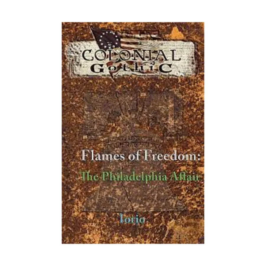 

Flames of Freedom - The Philadelphia Affair, Colonial Gothic, мягкая обложка