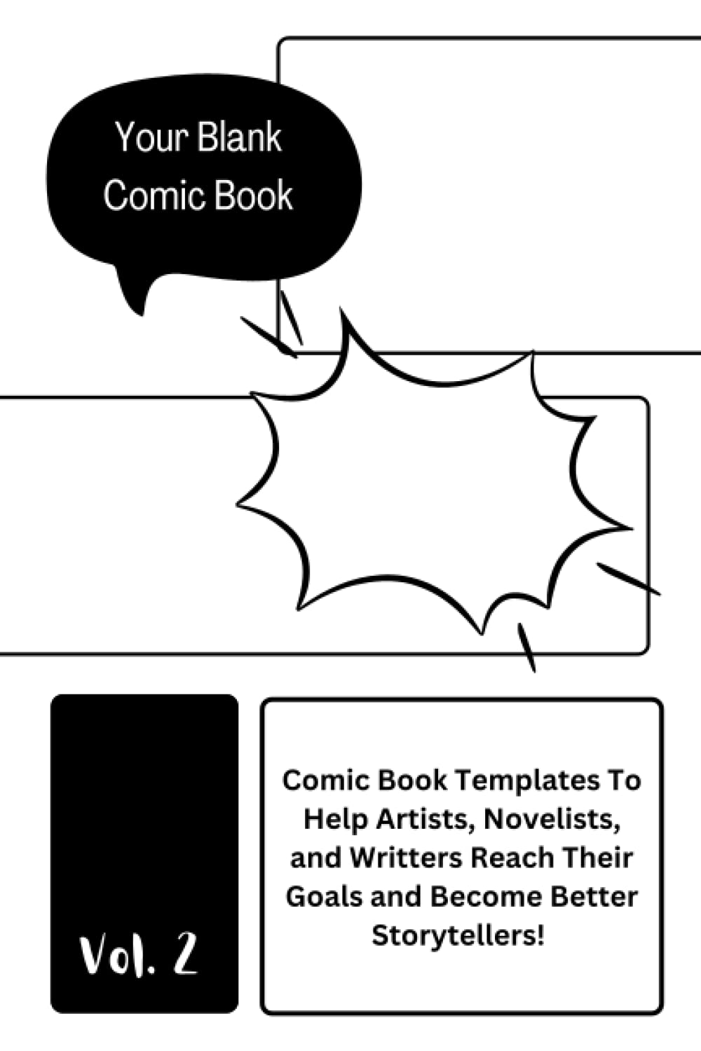 

Your Blank Comic Book Vol. 2: 6x9, 120-page, Build Your Own Comic Book, Blank Templates To Improve Storyboarding and Developing Scenes, Manga, Comics, Graphic Novels (Independently published)
