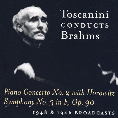 

CD диск Brahms / Toscanini / Horowitz / NBC Symphony: Toscanini Conducts Brahms (1948 & 1946 Broadcasts)