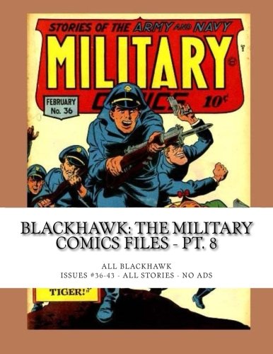 

Blackhawk: The Military Comics Files - Pt. 8: Issues #36-43 --- All Stories -- No Ads