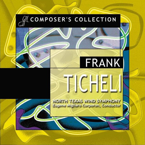 

CD диск Ticheli / North Texas Wind Symphony / Corporon: Composer's Collection