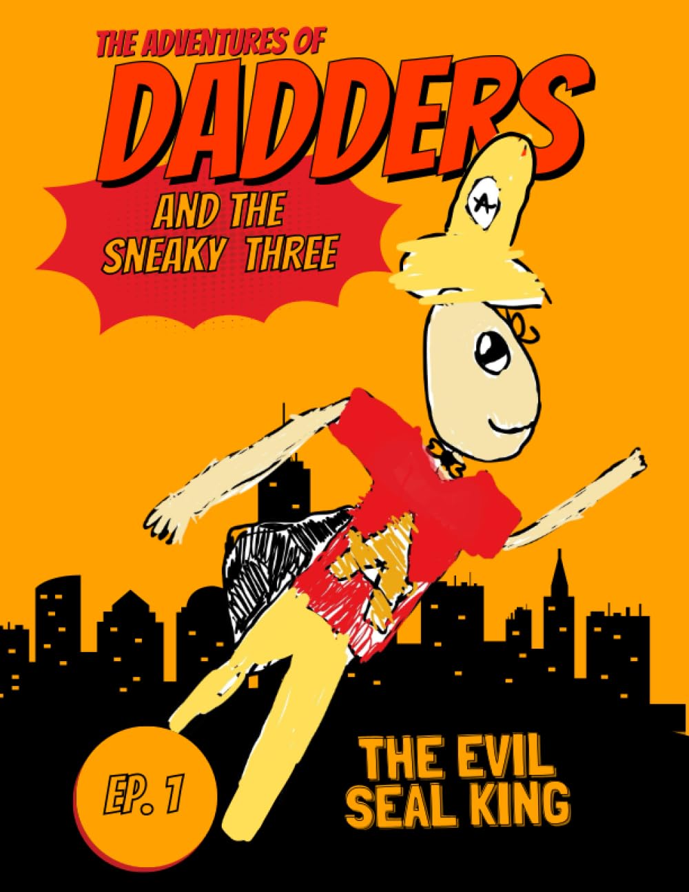 

The Adventures of Dadders and the Sneaky Three: The Evil Seal King (Independently published)