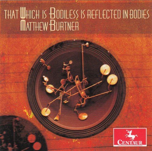 

CD диск Burtner: That Which Is Bodiless Is Reflected in Bodies