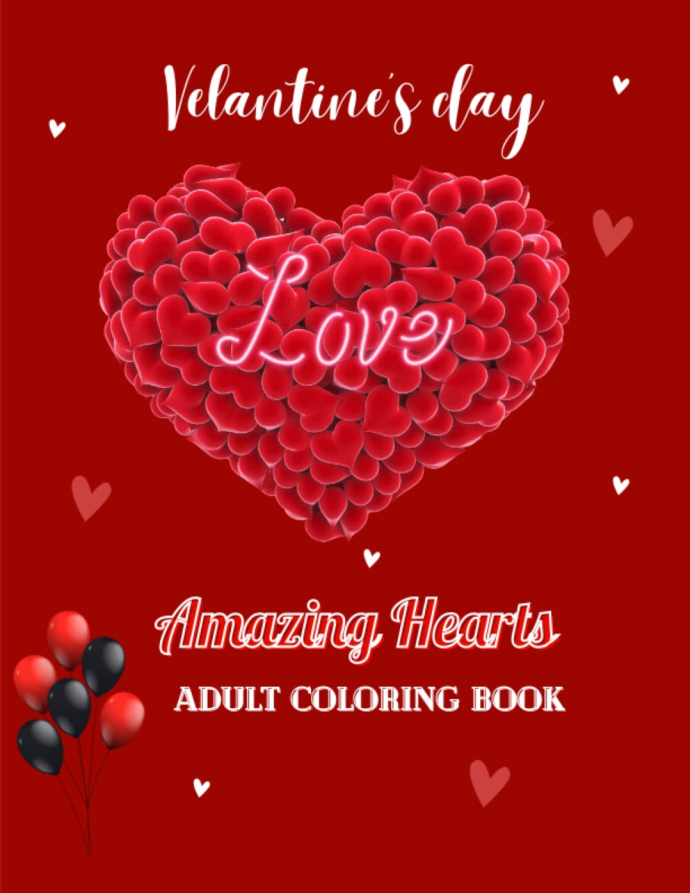 

Amazing Hearts Adult coloring Book: "40 Stunning Heart Designs for Relaxing and Creative Coloring Fun for Adults" (Independently published)
