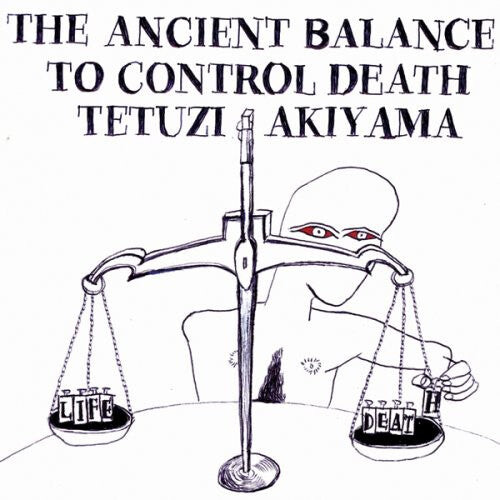 

CD диск Akiyama, Tetuzi: Ancient Balance to Control Death