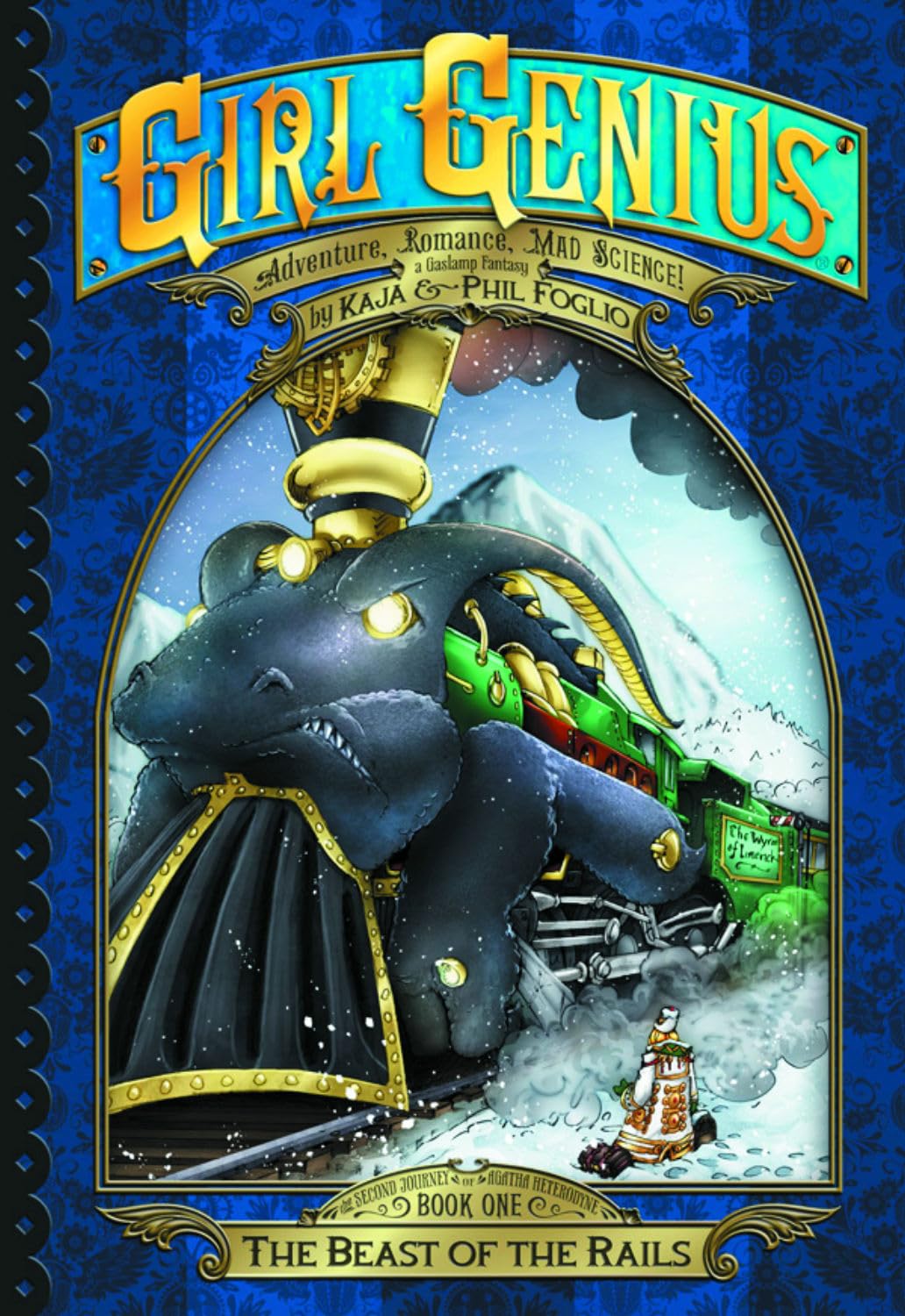 

Girl Genius: The Second Journey of Agatha Heterodyne Volume 1: The Beast of the Rails (Studio Foglio)