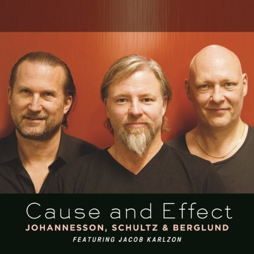 

CD диск Johannesson, Peter / Schultz, Max / Berglund, Dan: Cause & Effect
