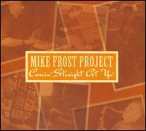 

CD диск Mike Frost Project: Comin Straight at Ya