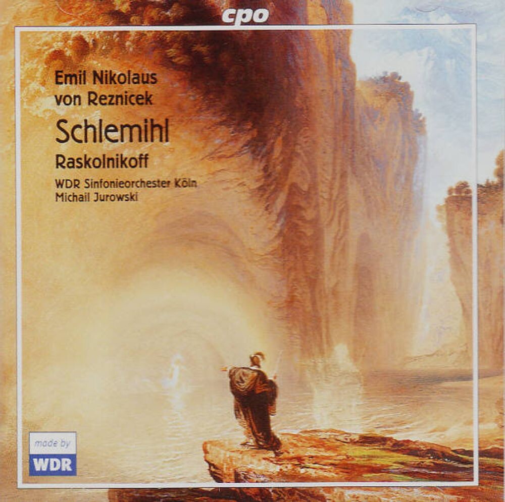 

Диск CD Reznicek: Schlemihl / Raskolnikoff [Import] - Emil Nikolaus von Reznicek, Nobuaki Yamamasu, Michail Jurowski, WDR Sinfonieorchester Köln