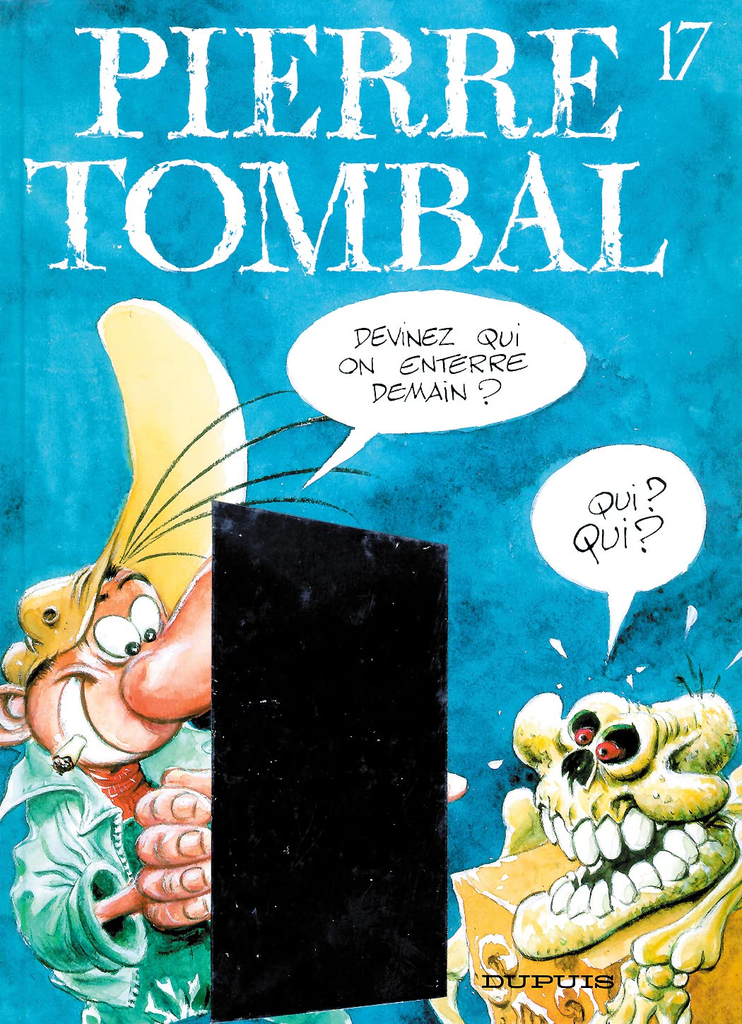 

Pierre Tombal - Tome 17 - Devinez qui on enterre demain  (DUPUIS)