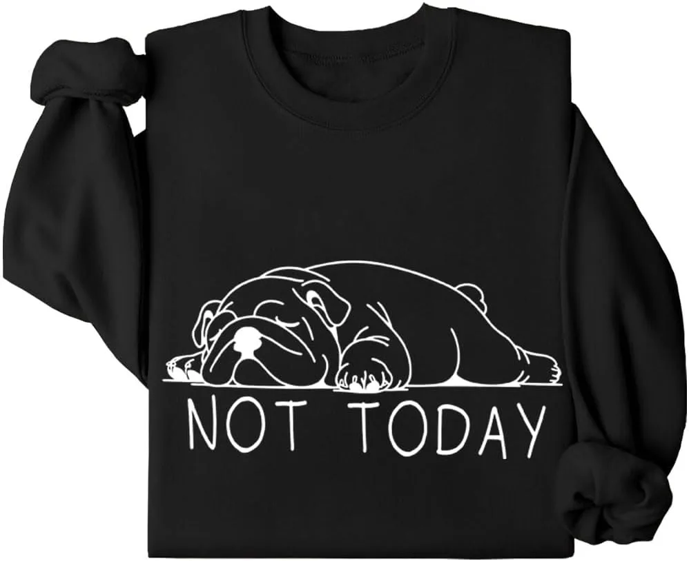 

Толстовка с английским бульдогом Not Today Bulldog Relliot