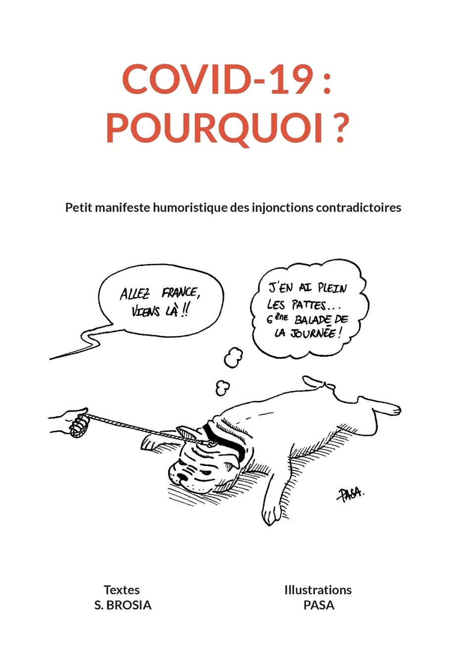 

COVID 19 - Pourquoi : Petit manifeste humoristique des injonctions contradictoires (French Edition) (Bod - Books on Demand)