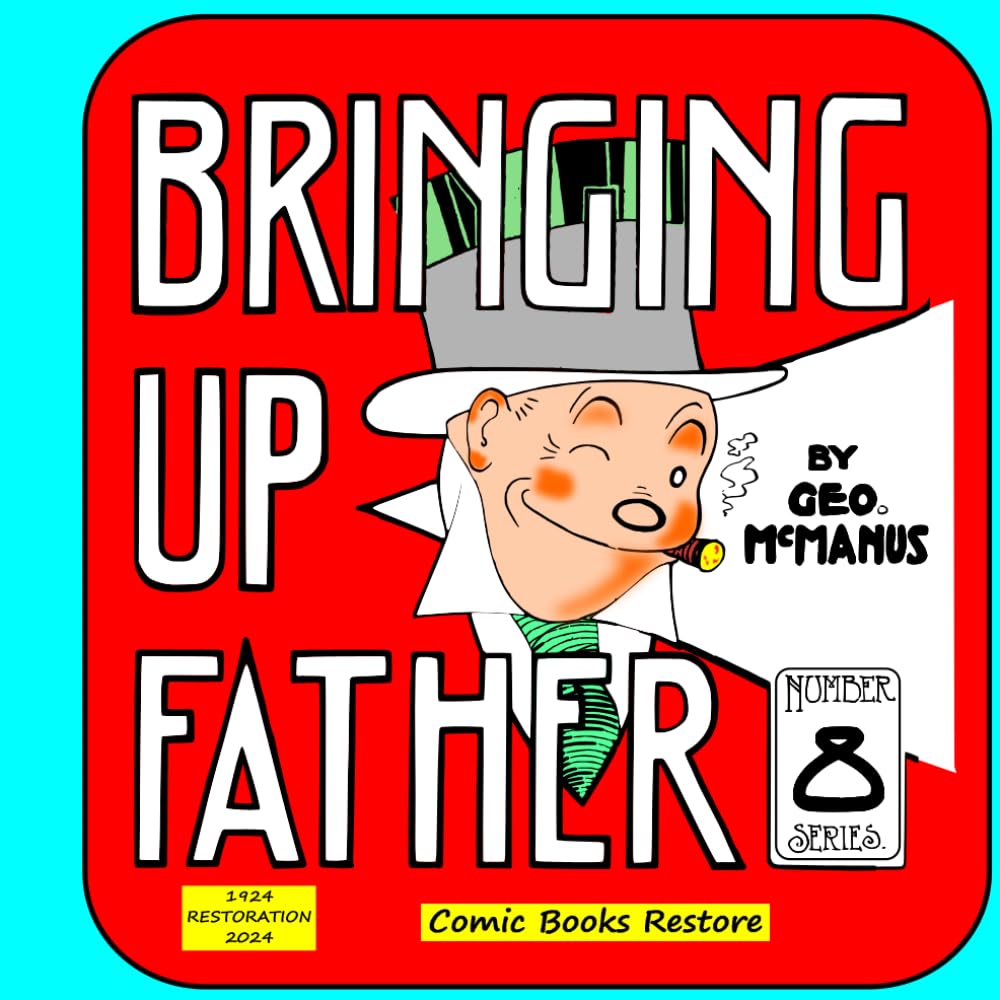 

Bringing Up Father, Eighth Series: Edition 1924, Restoration 2024 (Independently published)