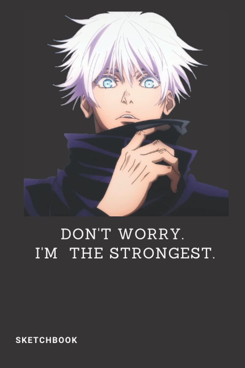 

gojo satoru sketchbook: don't worry. i'm the strongest (Independently published)