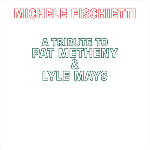 

CD диск Fischietti, Michele: A Tribute To Pat Metheny & Lyle Mays