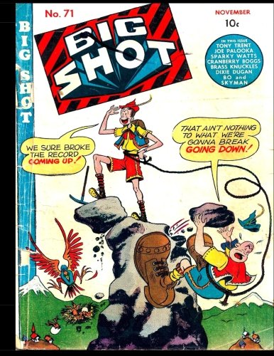 

Big Shot Comics #71: Golden Age Humor Comic 1946 (CreateSpace Independent Publishing Platform)