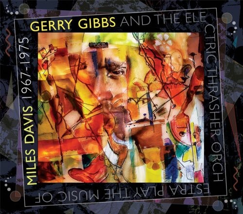 

CD диск Gibbs, Gerry & Electric Thrasher Orchestra: The Music Of Miles Davis