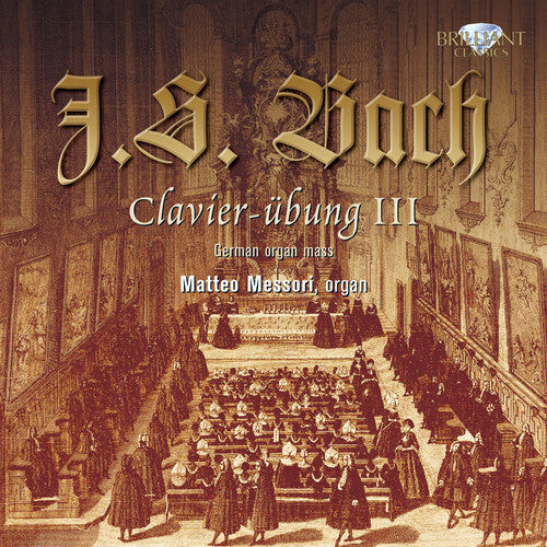 

CD диск Bach / Messori: Clavier Ubung (Dritter Teil)