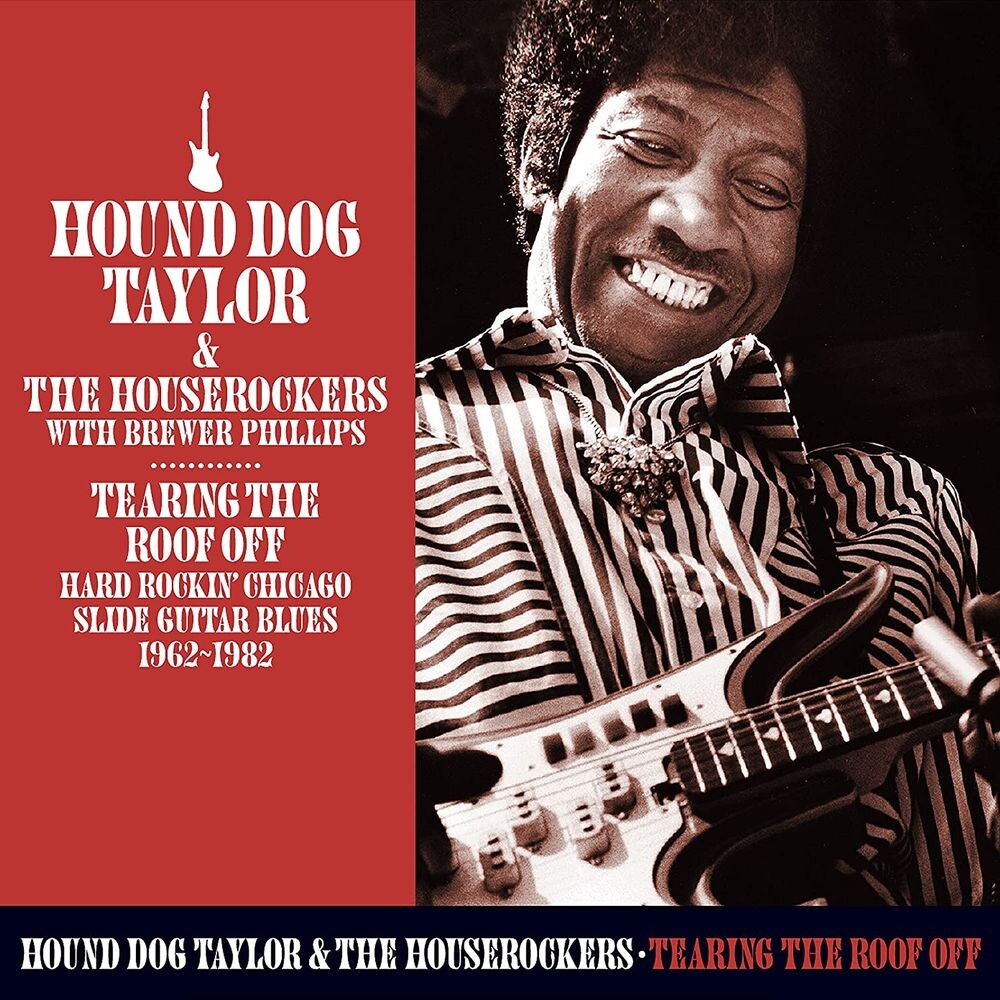

Диск CD Tearing The Roof Off: Hard Rocking Chicago Slide Guitar Blues 1962-1982 - Hound Dog Taylor