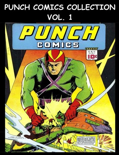 

Punch Comics Collection Vol. 1: 7 Issue Super Collection - Punch Comics #1, #2 & #9-#13 (CreateSpace Independent Publishing Platform)