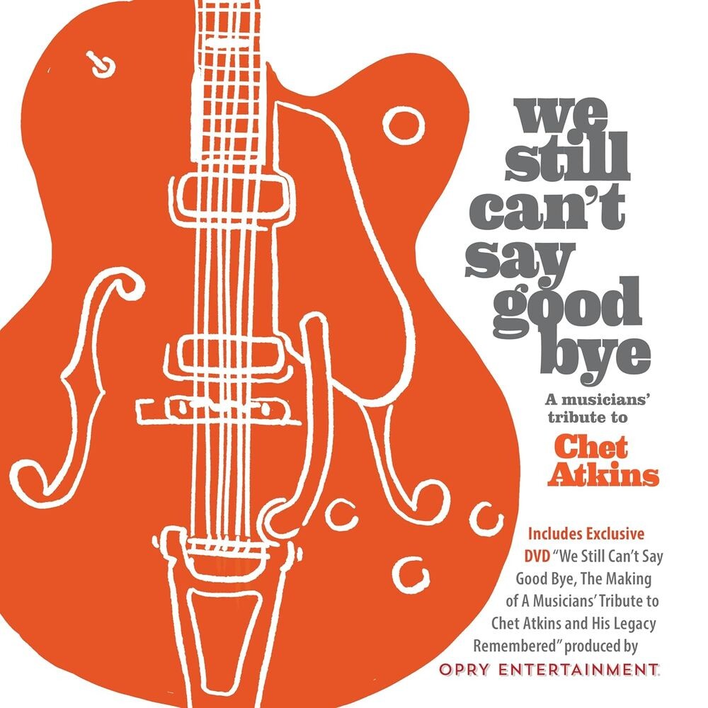 

Диск CD We Still Can't Say Goodbye: A Musicians' Tribute To Chet Atkins [Deluxe Edition] - Various Artists