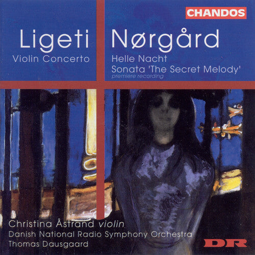 

CD диск Ligeti / Norgard / Astrand / Dausgaard: Violin Concerto / Helle Nacht / Secret Melody