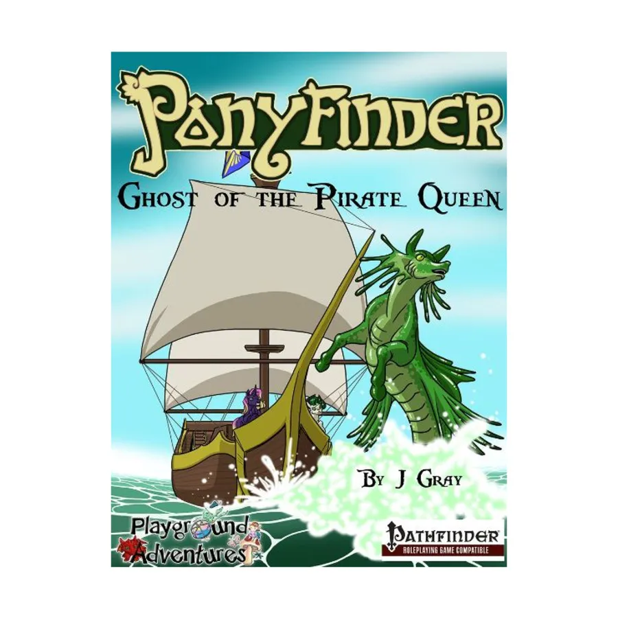 

Модуль Ponyfinder - Ghost of the Pirate Queen, Pathfinder for Kids (Playground Adventures)