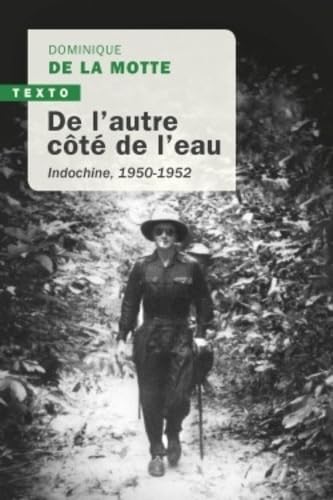 

De l'autre côté de l'eau: Indochine, 1950-1952 (Texto) (TALLANDIER)