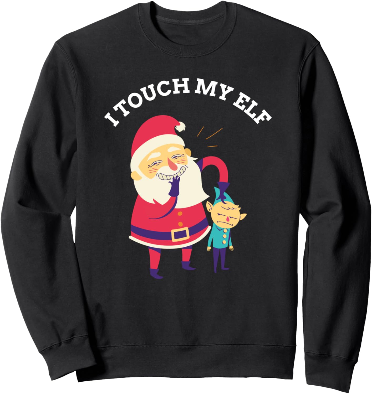 

Забавная рождественская толстовка с надписью Я трогаю своего эльфа, Озорной и нахальный Санта-Клаус, черная Christmas Sweatshirts Shirts For Men, Women, Girls And Boys, Черный, Забавная рождественская толстовка с надписью Я трогаю своего эльфа, Озорной и 