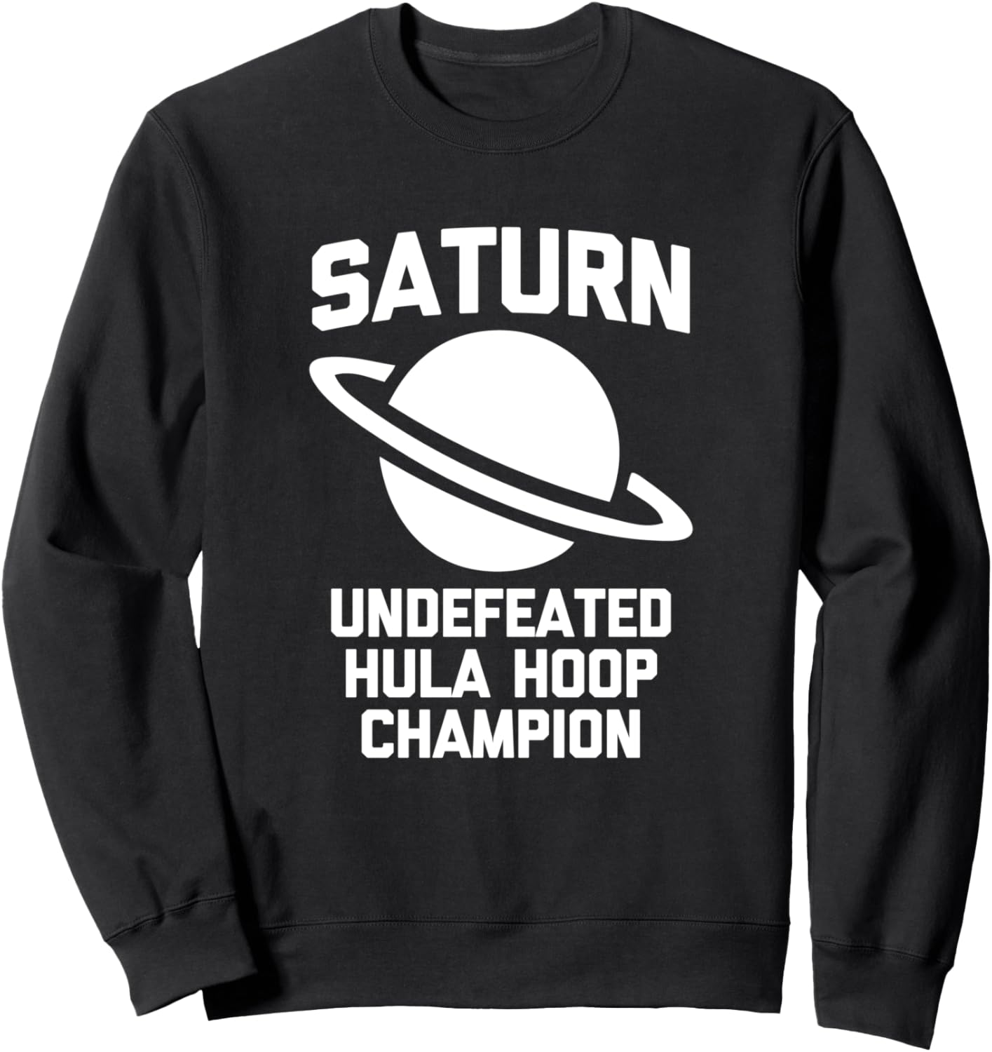 

Толстовка «Сатурн: непобедимый чемпион по хула-хупу» - забавная научная толстовка Funny Science Shirt & Funny Science T-Shirts, черный