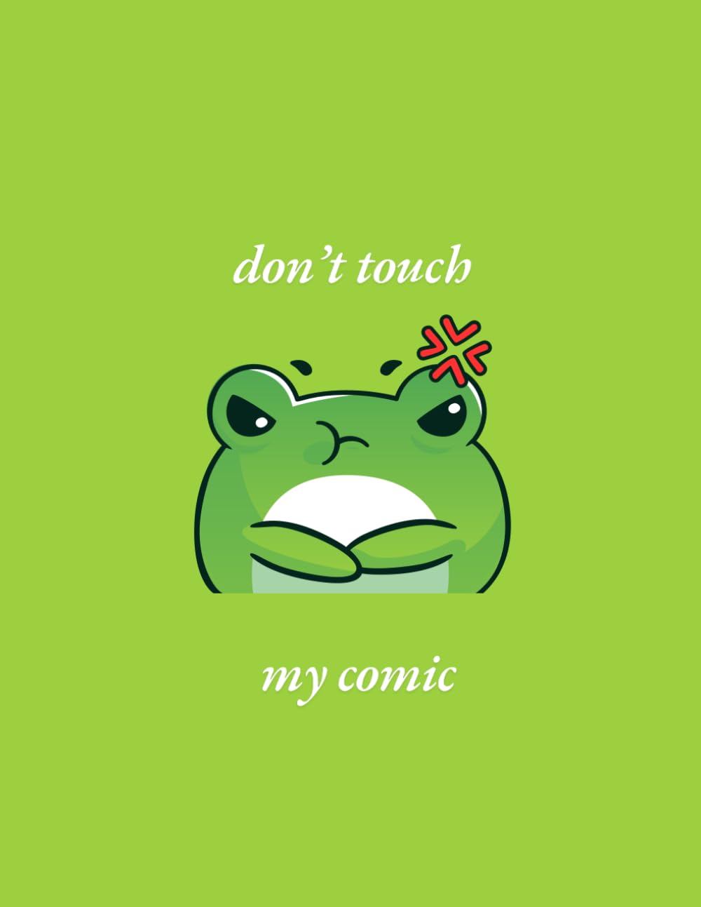 

'Dont touch my comic': Blank Comic Book For Kids and adults: 8.5" x 11" Comic Book with various templates (Blank Comic Books) (Independently published)