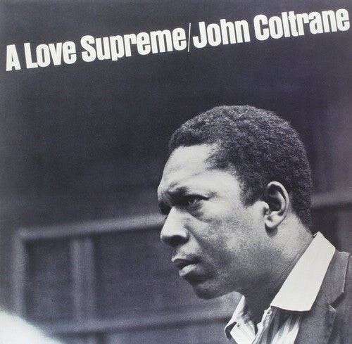 

Виниловая пластинка Coltrane, John: A Love Supreme