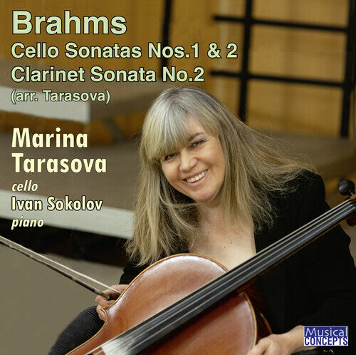 

CD диск Tarasova, Marina / Sokolov, Ivan: Brahms: Cello Sonatas/Clarinet Sonata No. 2 (arr. Tarasova)