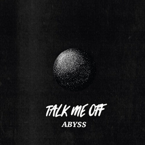 

Виниловая пластинка Talk Me Off: Abyss