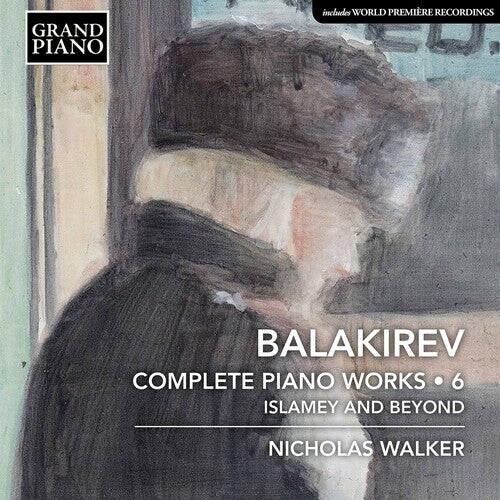 

CD диск Balakirev / Walker: Complete Piano Works 6