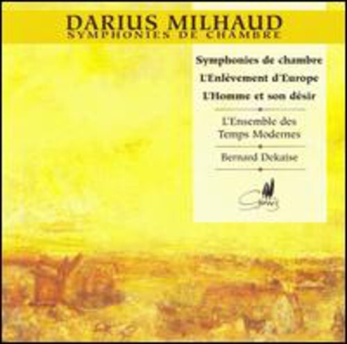 

CD диск Milhaud / Dekaise / L'Ensemble Des Temps Modernes: Symphonies de Chambre