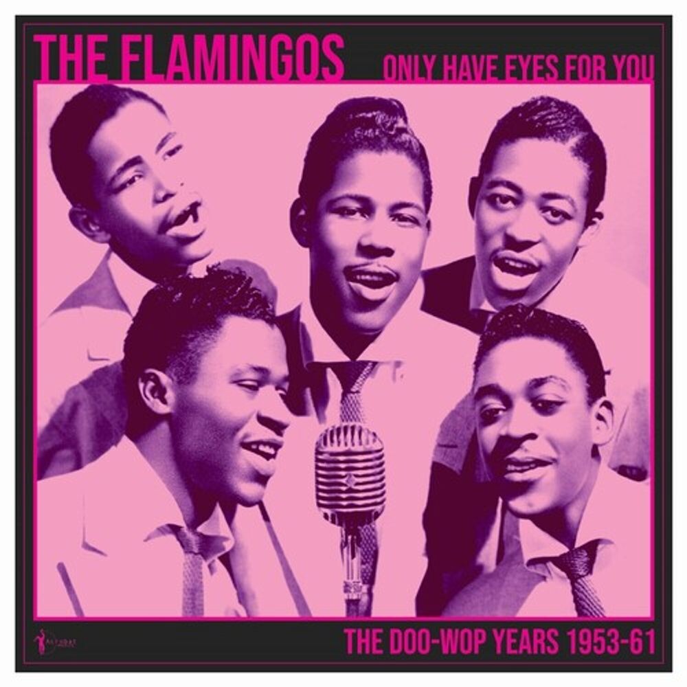

Виниловая пластинка LP Only Have Eyes For You: The Doo Wop Years 1953-61 - The Flamingos