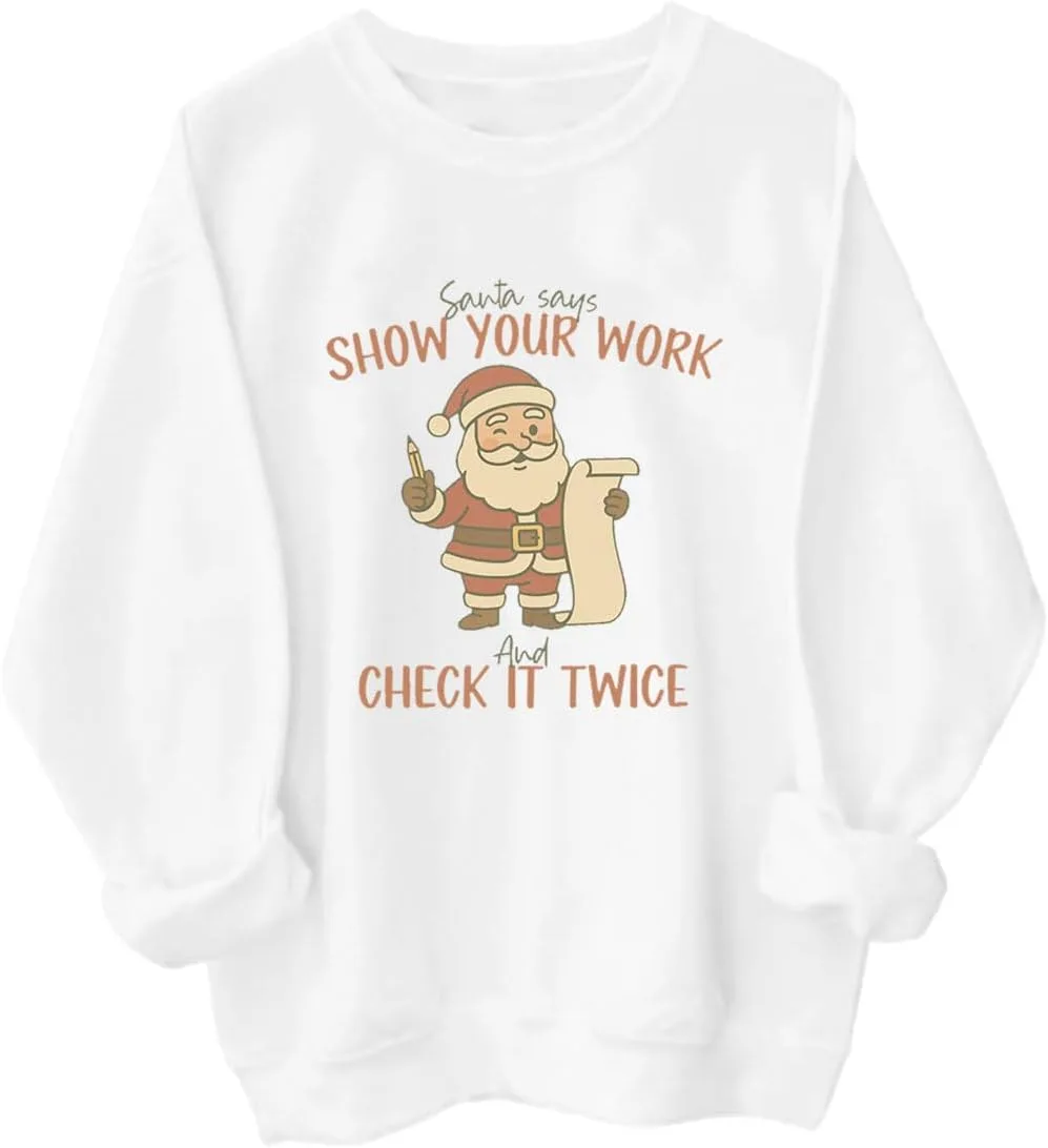 

Рождественский свитшот для учителя математики, худи Santa Says Show Your Work And Check It Twice для женщин и мужчин Czbic