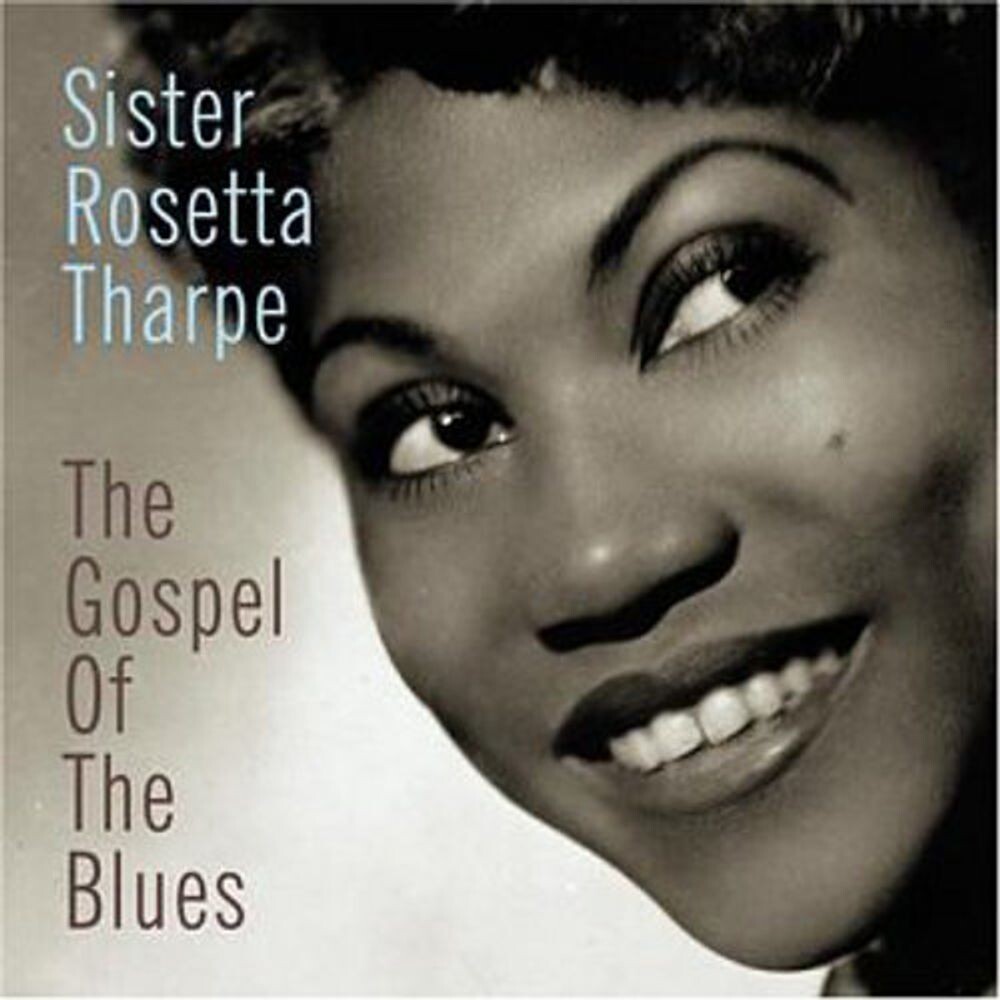 

Диск CD The Gospel Of Blues - Sister Rosetta Tharpe