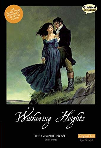 

Wuthering Heights The Graphic Novel: Original Text (Classical Comics) (Classical Comics)