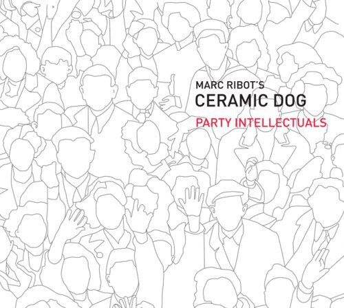 

CD диск Ribot, Marc / Ceramic Dog: Party Intellectuals
