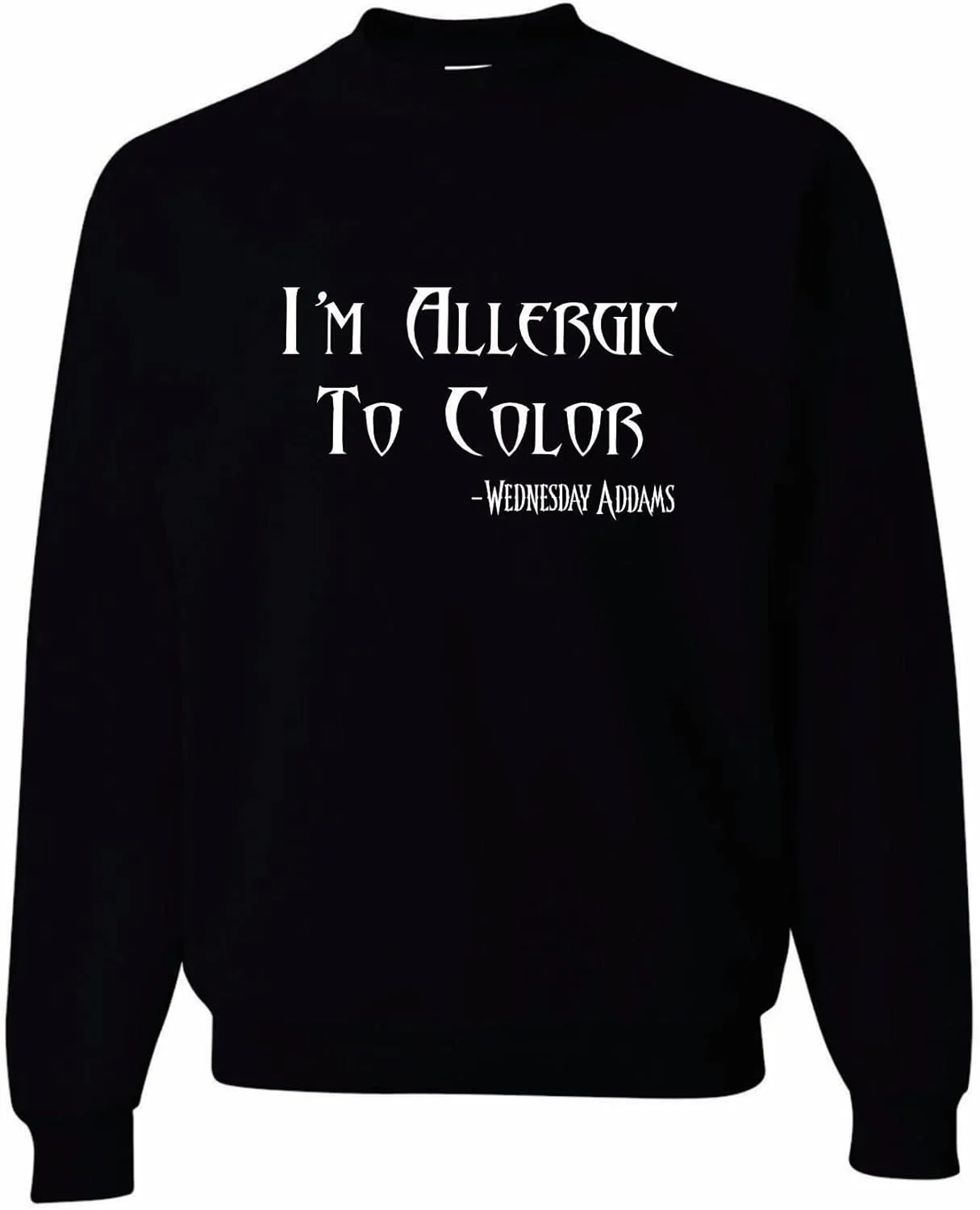 

Свитшот Unisex Wednesday Funny I'm Allergic To Color Creative Soul