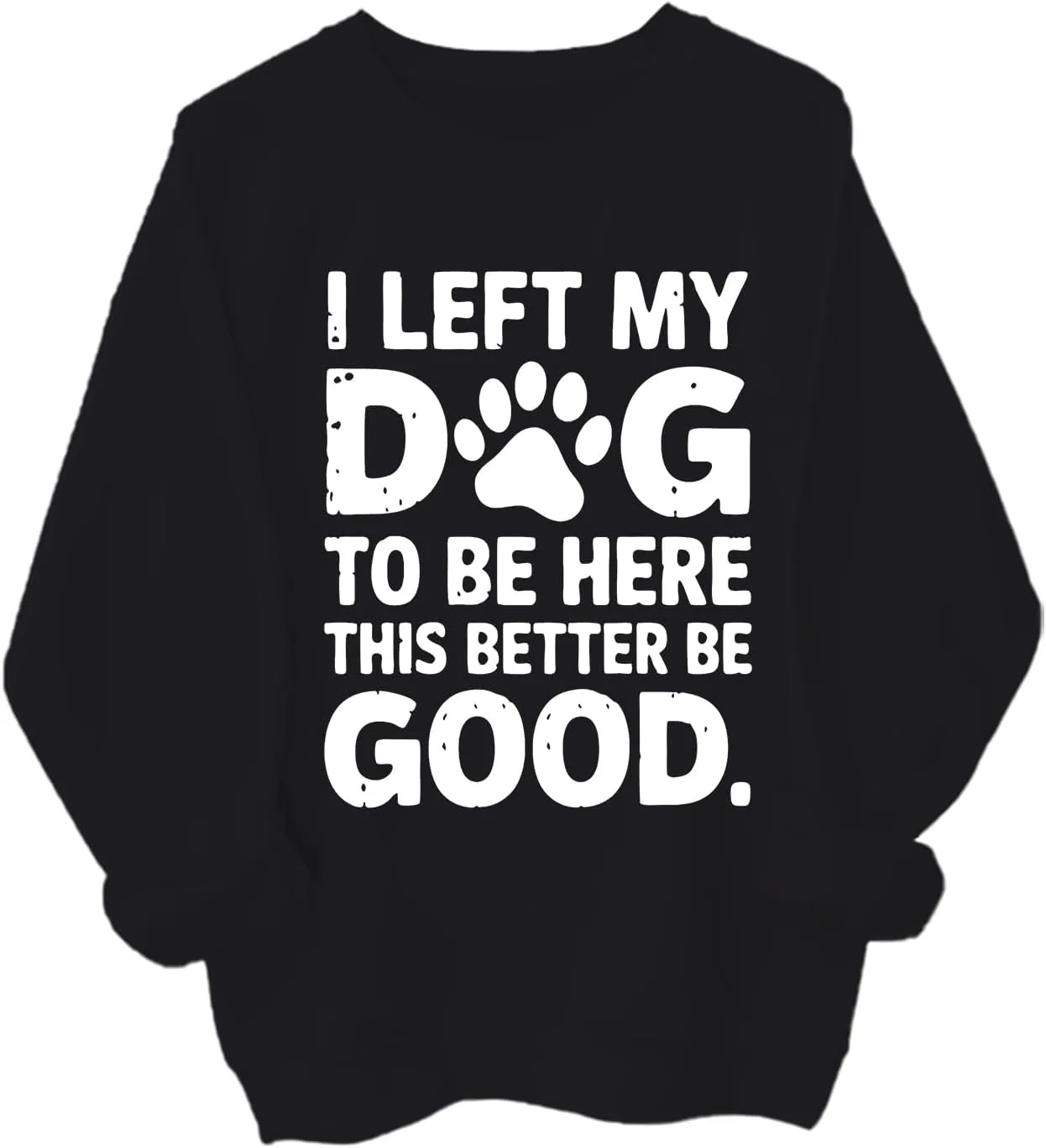 

Толстовка I Left My Dog To Be Here This Better Be Good