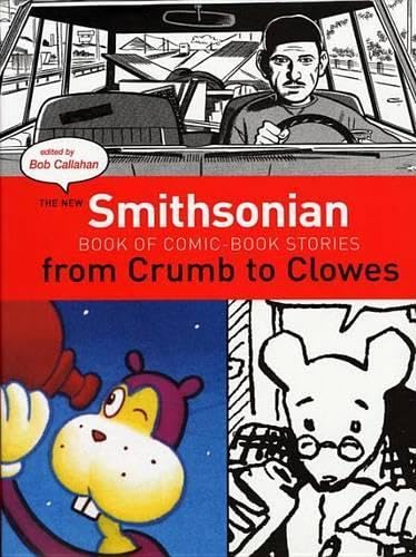 

The New Smithsonian Book of Comic Book Stories: From Crumb to Clowes (Smithsonian Books)