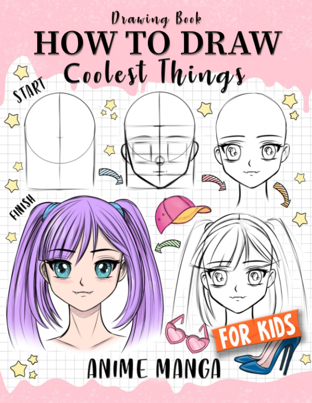 

How to Draw Coolest Things Anime Manga for Kids: Step-by-Step Children's Guide Teach Sketching - Unleash Your Imagination and Discover the Wonders of Anime Art (How to Draw Coolest Things for Kids) (Independently published)