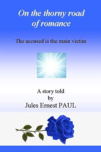 

On the thorny road of romance: The accused is the main victim (On the road of romance)